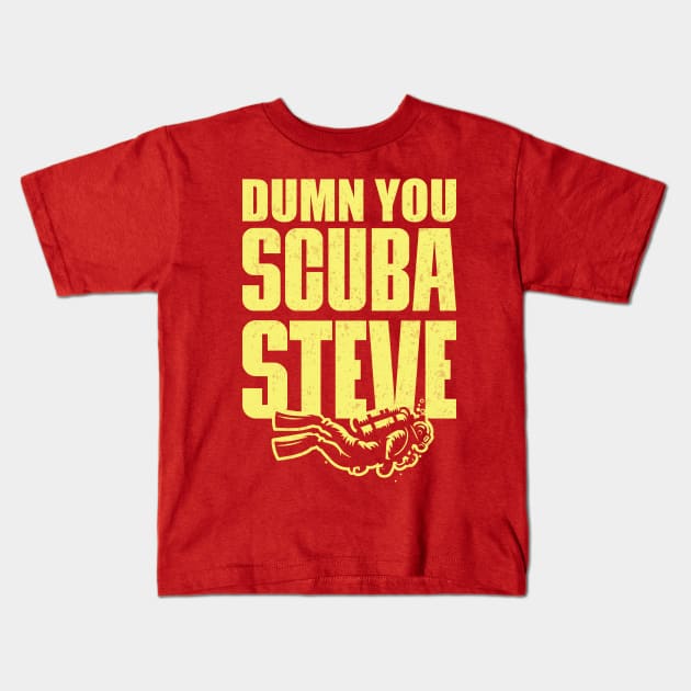 Dumn You Scuba Steve Kids T-Shirt by Trendsdk